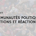 Photo Colloque « Communautés politiques, émotions et réactions »